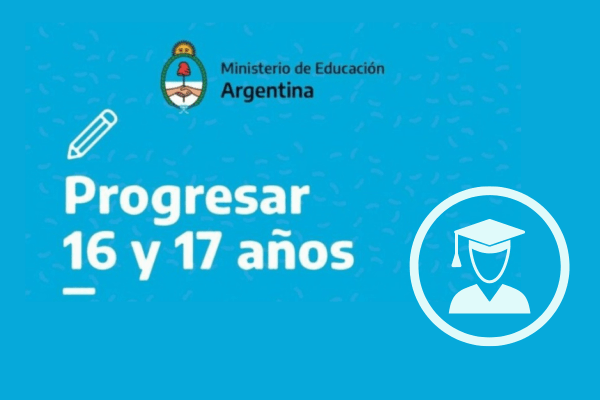 Becas Progresar 16 y 17 años