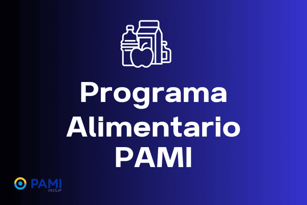 Programa Alimentario PAMI: Cómo Inscribirte y Maximizar tus Beneficios